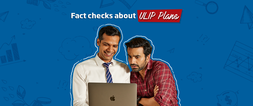 Fact Checks about ULIP Plans